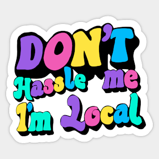 sarcastic saying local support Sticker